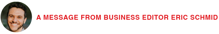 A message from business editor Eric Schmid