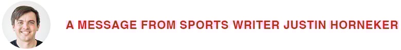 A message from sports writer Justin Horneker