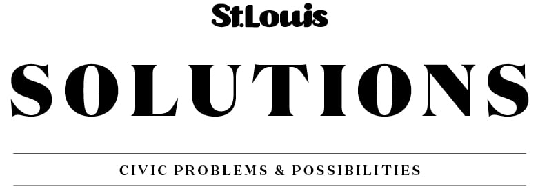 Solutions | St. Louis Magazine | Civic Problems & Possibilities